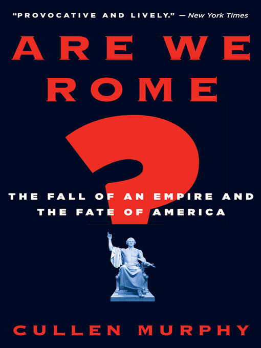 Title details for Are We Rome? by Cullen Murphy - Wait list